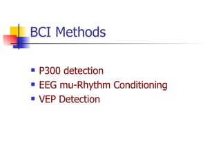 P300 detection EEG mu-Rhythm Conditioning VEP Detection BCI Methods 