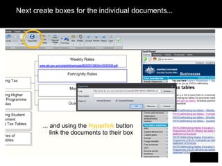 Next create boxes for the individual documents... ... and using the  Hyperlink  button link the documents to their box 