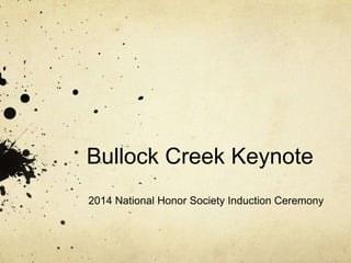 Bullock Creek Keynote
2014 National Honor Society Induction Ceremony
 