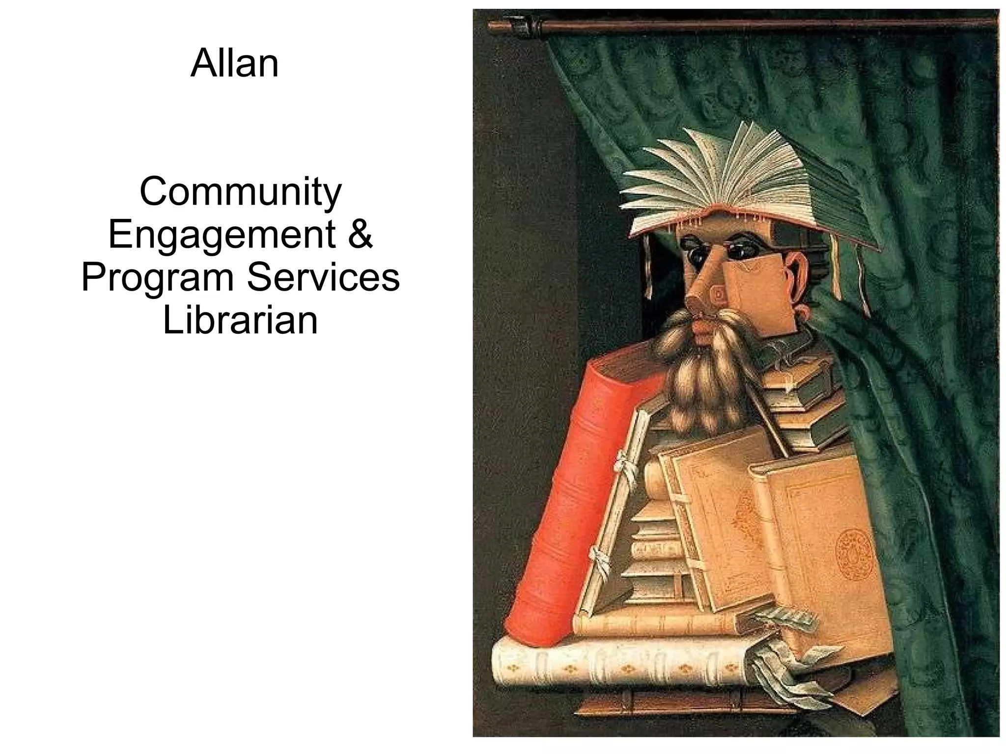 Allan  Community Engagement & Program Services Librarian 