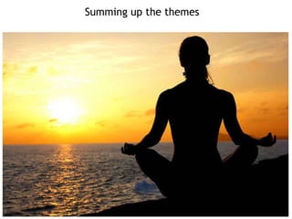 Summing up the themes 