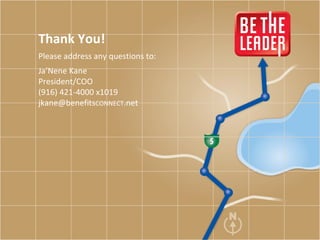 Thank You! Please address any questions to: Ja’Nene Kane President/COO (916) 421-4000 x1019 [email_address] CONNECT .net 