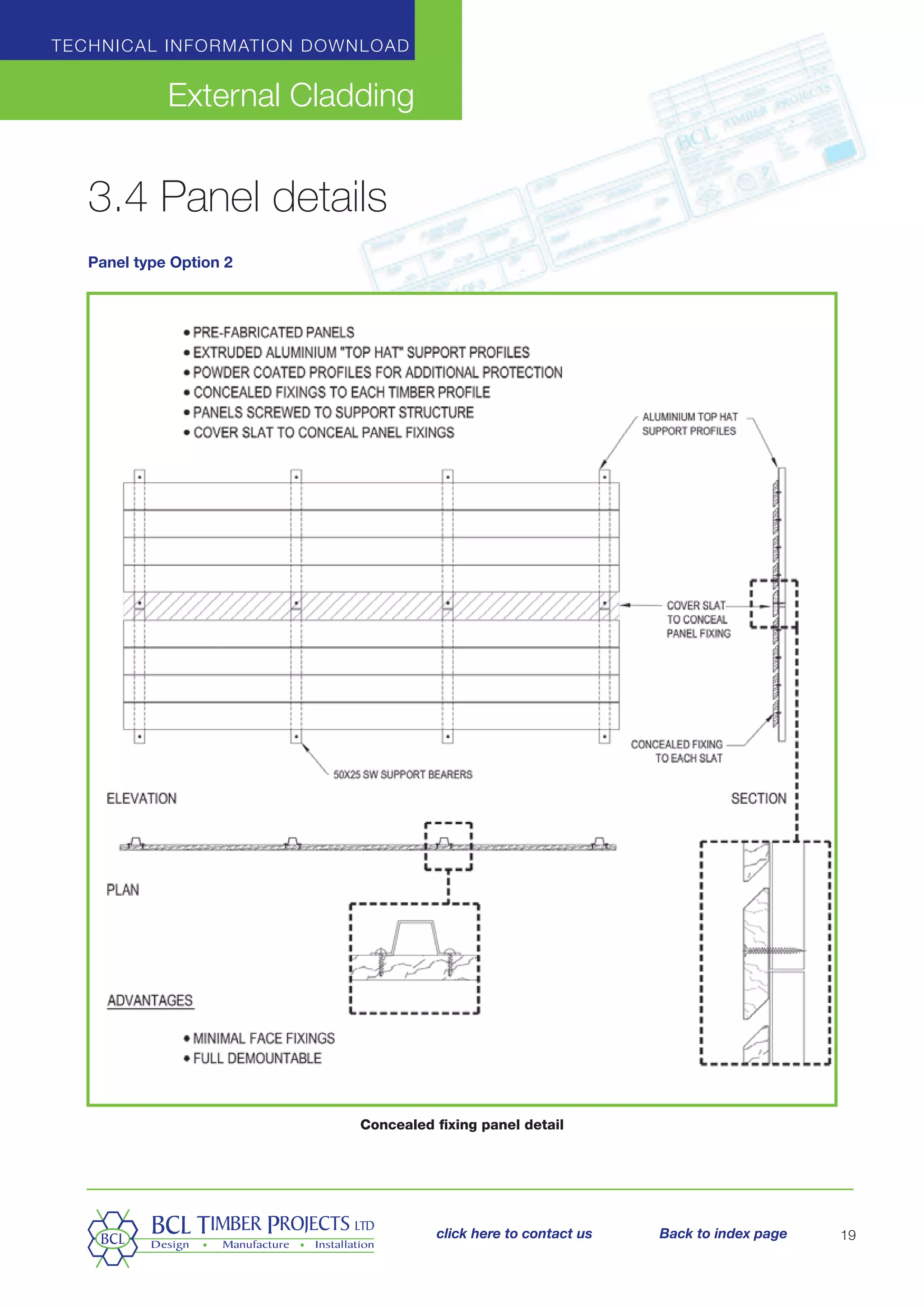 3.4 Panel details
Panel type Option 2
Technical information download
External Cladding
19
Concealed fixing panel detail
click here to contact us Back to index page
 