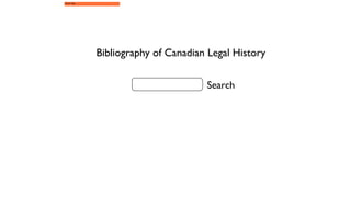 Search Bibliography of Canadian Legal History Home Page 