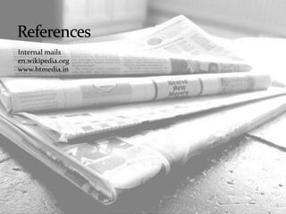 Internal mails
en.wikipedia.org
www.htmedia.in
 