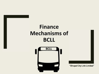 Finance
Mechanisms of
BCLL
BCLL
 