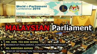  Brief Introduction on Malaysian Parliament:
• Structure
• Objective/Function
• Mission
• Vision
• Organization Chart
 T...