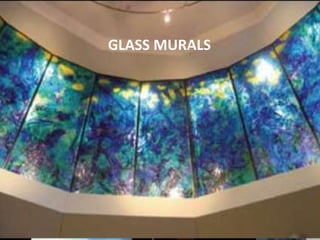 GLASS MURALS
 