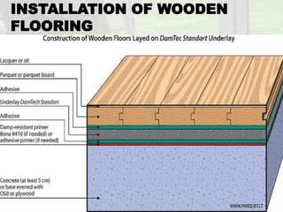 INSTALLATION OF WOODEN
FLOORING
 