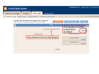 Vous verrez le nom de votre blogue Pour ajouter ou modifier  la description  du blogue 