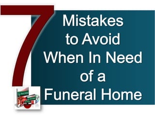 7 Mistakes to Avoid When In Need of a Funeral Home 