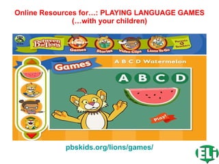 Online Resources for…: PLAYING LANGUAGE GAMES (…with your children) ,[object Object]