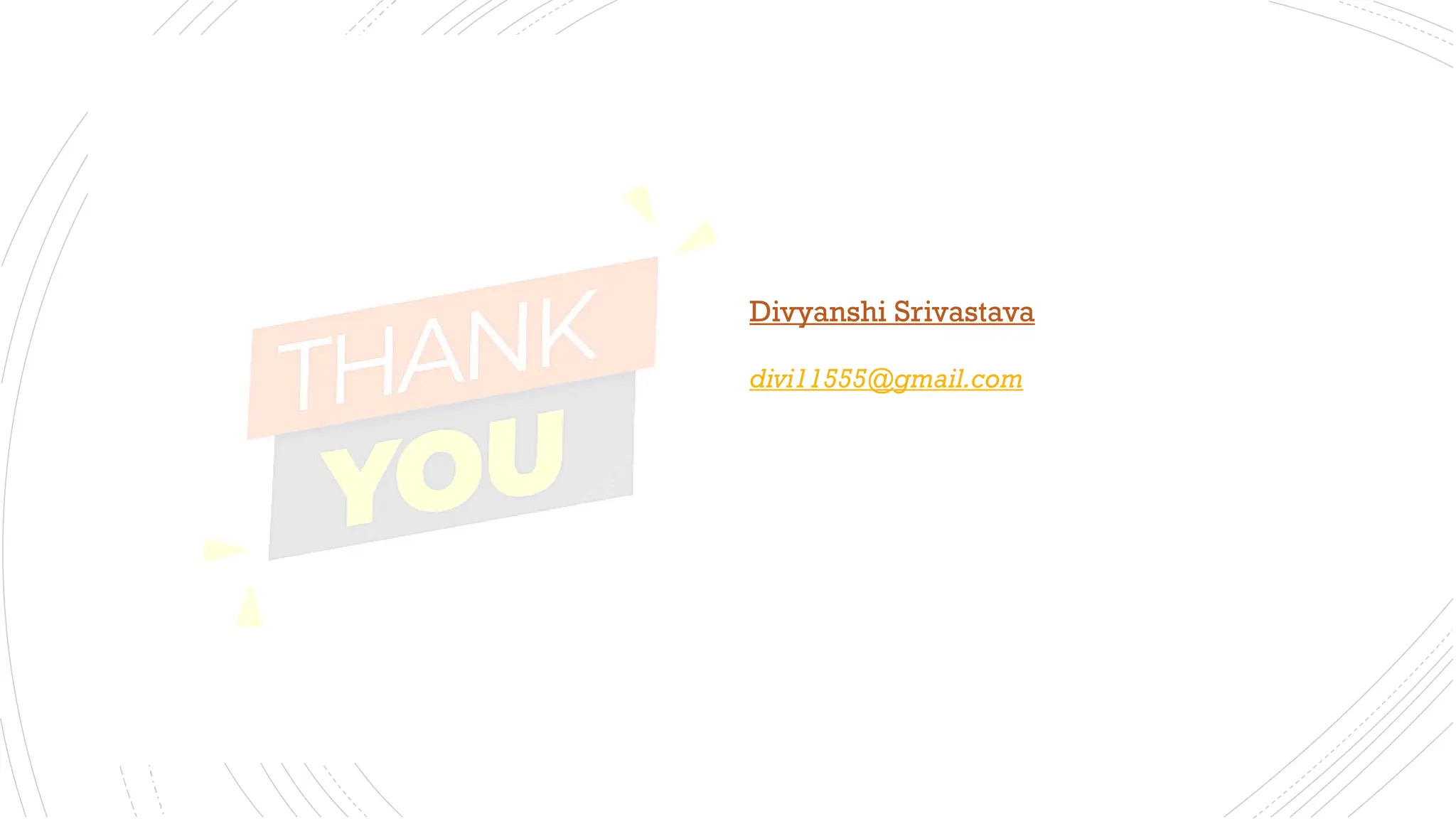 •
Divyanshi Srivastava
divi11555@gmail.com
 