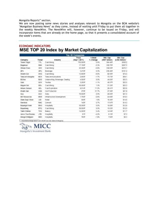 Mongolia Reports” section.
We are now posting some news stories and analyses relevant to Mongolia on the BCM website's
„Mongolian Business News‟ as they come, instead of waiting until Friday to put them all together in
the weekly NewsWire. The NewsWire will, however, continue to be issued on Friday, and will
incorporate items that are already on the home page, so that it presents a consolidated account of
the week‟s events.
ECONOMIC INDICATORS
 