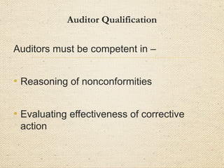 Managing Communications
• Put auditee at ease
• Ask questions and listen
• Have the appropriate body language
• Smile and show eye contact
• Avoid interruptions
• Avoid sarcastic & condescending remarks
• Give praise and feedback
• Acknowledge and show interest
• Be tactful and polite
• Show patience and understanding
• Thank the auditee on completing the audit
 