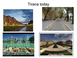 Tirana today
 