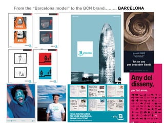 From the “Barcelona model” to the BCN brand……… BARCELONA
 
