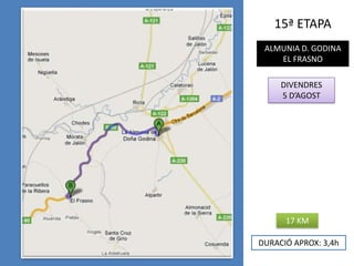 15ª ETAPAALMUNIA D. GODINAEL FRASNODIVENDRES5 D’AGOST17 KMDURACIÓ APROX: 3,4h