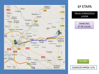 6ª ETAPAPALAU D’ANGESOLALLEIDADIMECRES27 DE JULIOL23,7KMDURACIÓ APROX: 4,7h