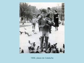 1956, plaza de Cataluña
 
