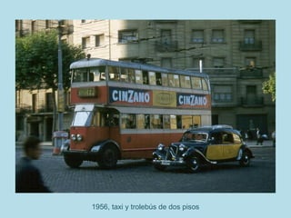 1956, taxi y trolebús de dos pisos
 
