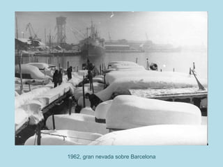 1962, gran nevada sobre Barcelona
 