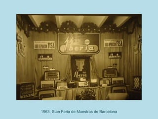1963, Stan Feria de Muestras de Barcelona
 
