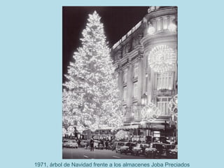 1971, árbol de Navidad frente a los almacenes Joba Preciados
 