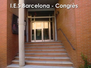 I.E.S Barcelona - Congrès
 