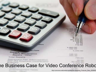 he Business Case for Video Conference Robo
http://commons.wikimedia.org/wiki/File:Analyzing_Financial_Data_(5099605
 