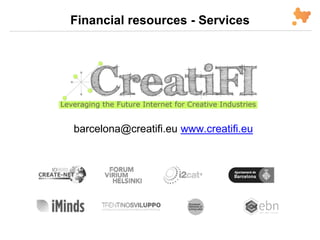 Financial resources - Services
barcelona@creatifi.eu www.creatifi.eu
 