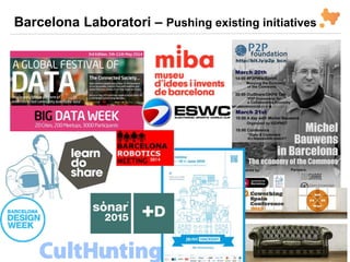 Barcelona Laboratori – Pushing existing initiatives
 