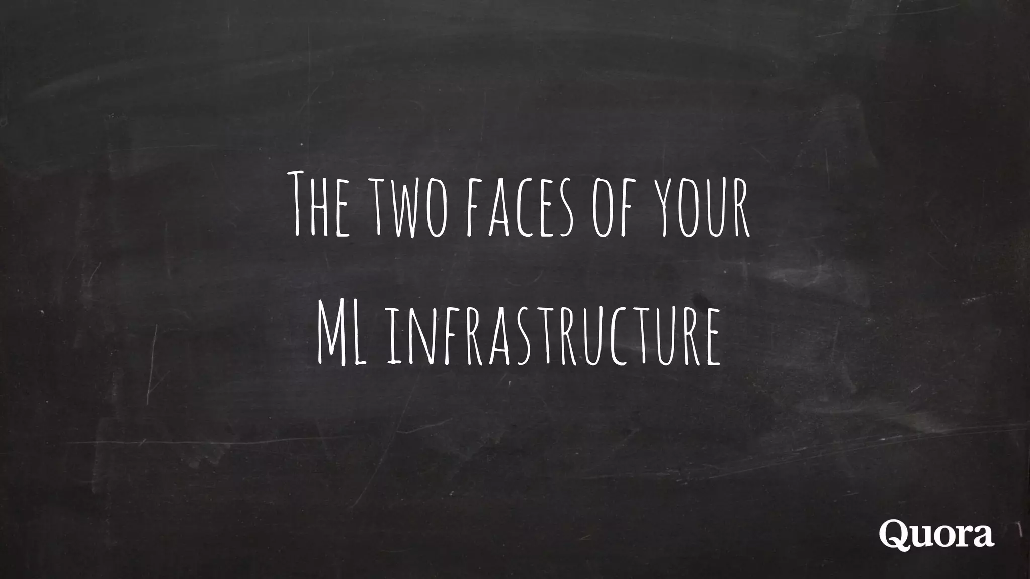 Thetwofacesofyour
MLinfrastructure