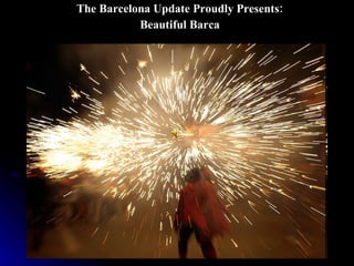 The Barcelona Update Proudly Presents: Beautiful Barca 