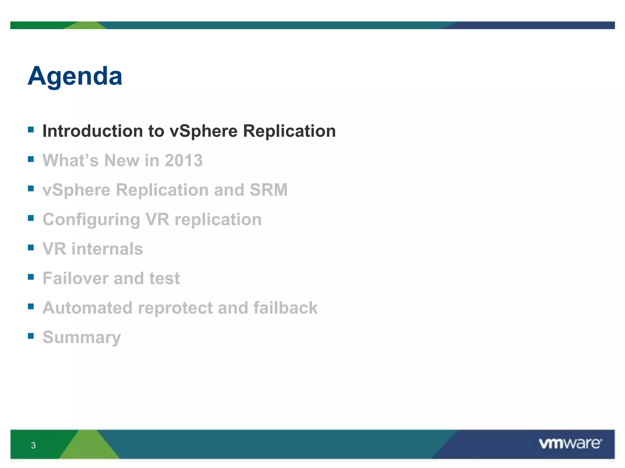 Enhanced Vsphere Replication VMworld 2013: VMware vSphere Replication: Technical Walk-Through with ...
