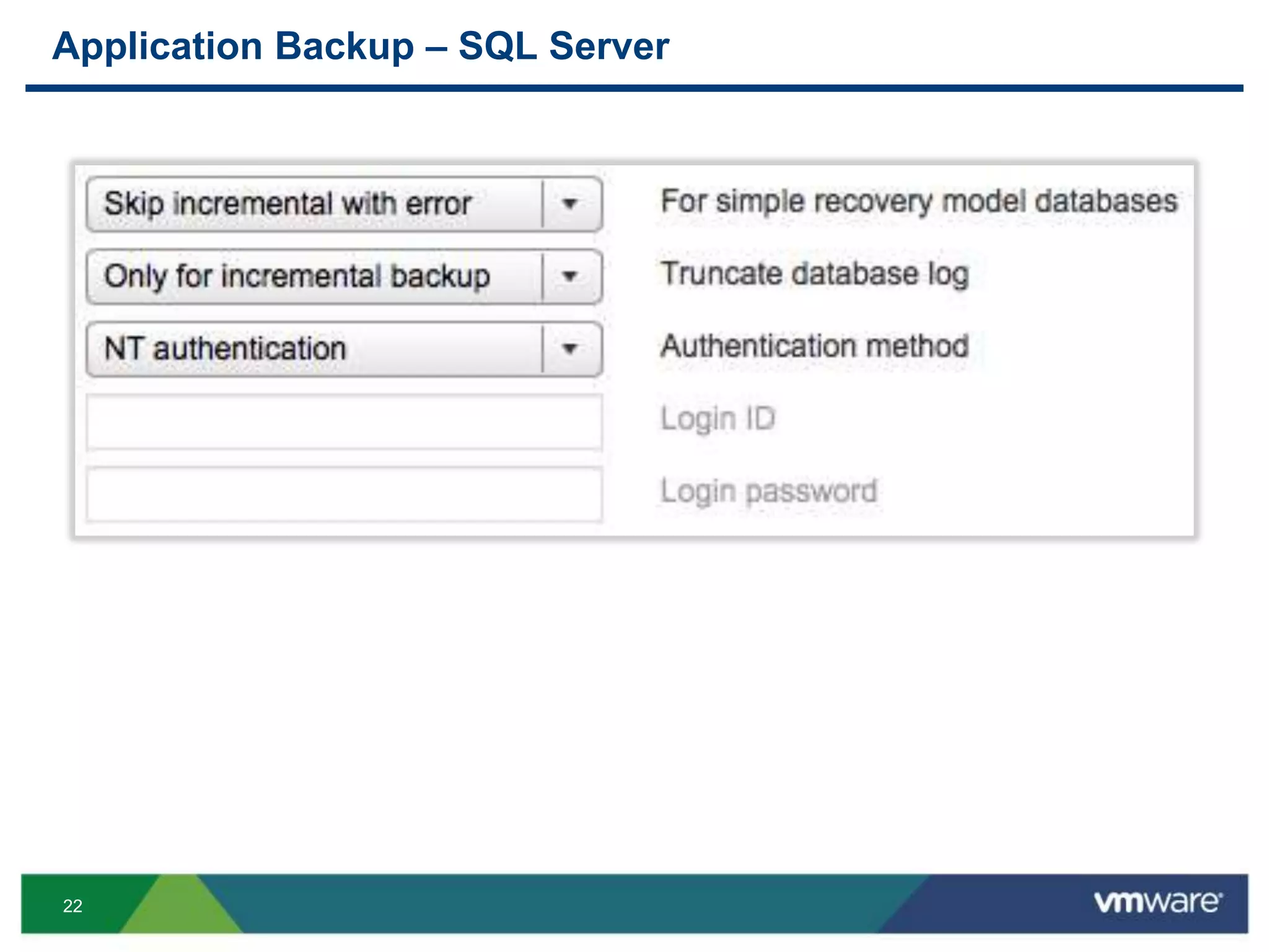 22
Application Backup – SQL Server
 
