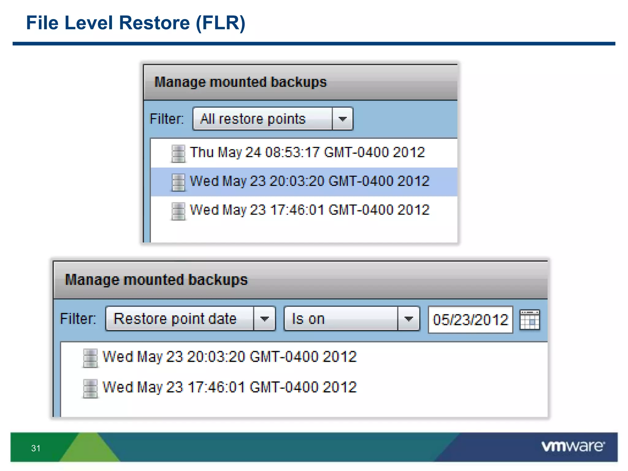 31
File Level Restore (FLR)
 