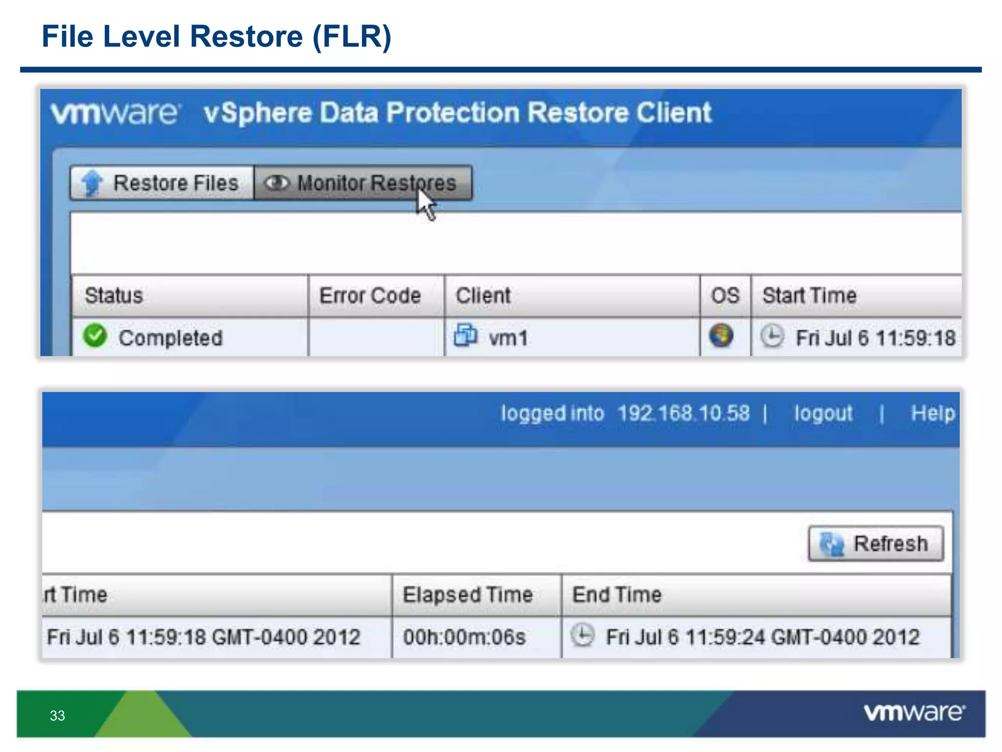 33
File Level Restore (FLR)
 