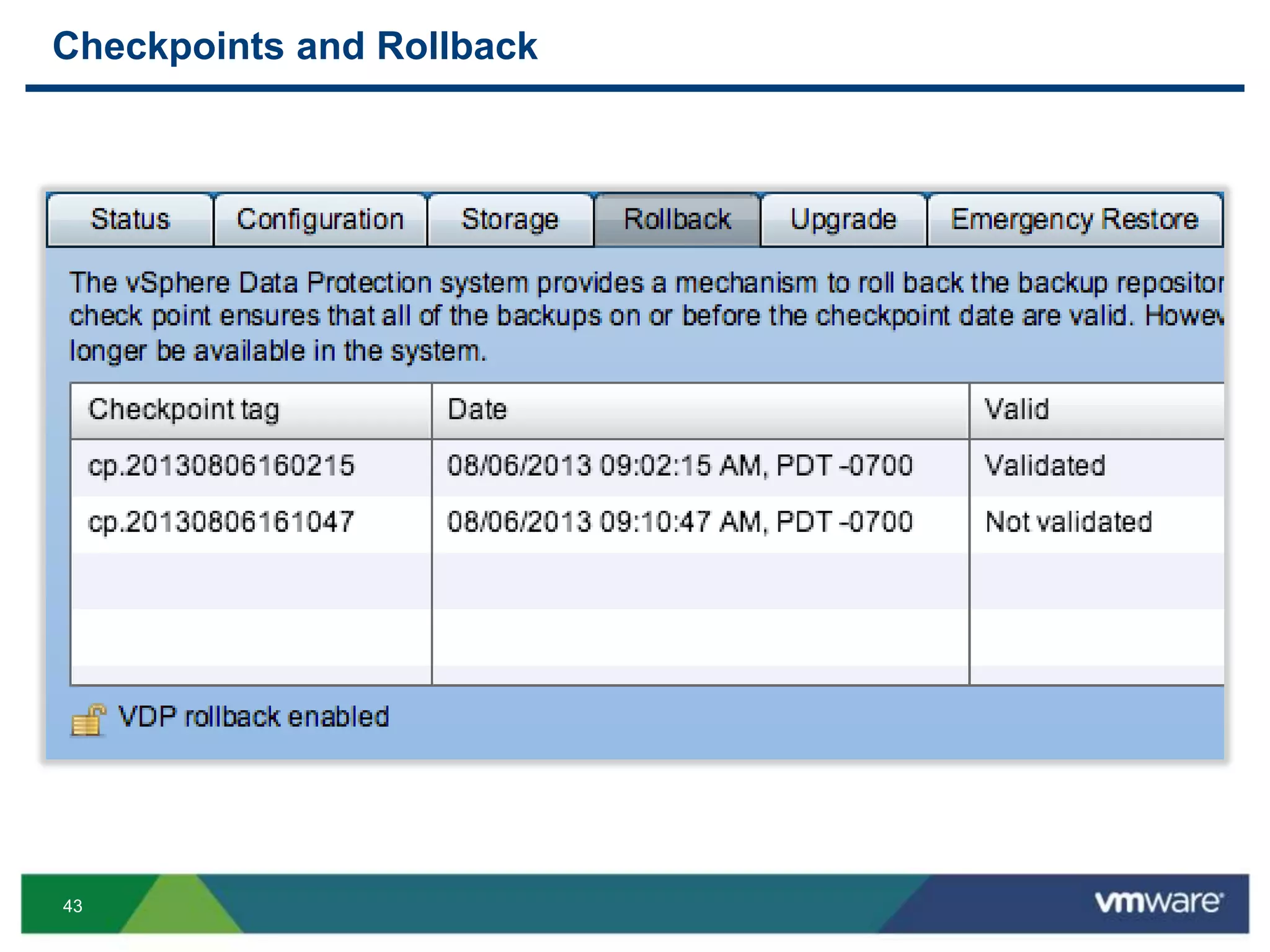 43
Checkpoints and Rollback
 