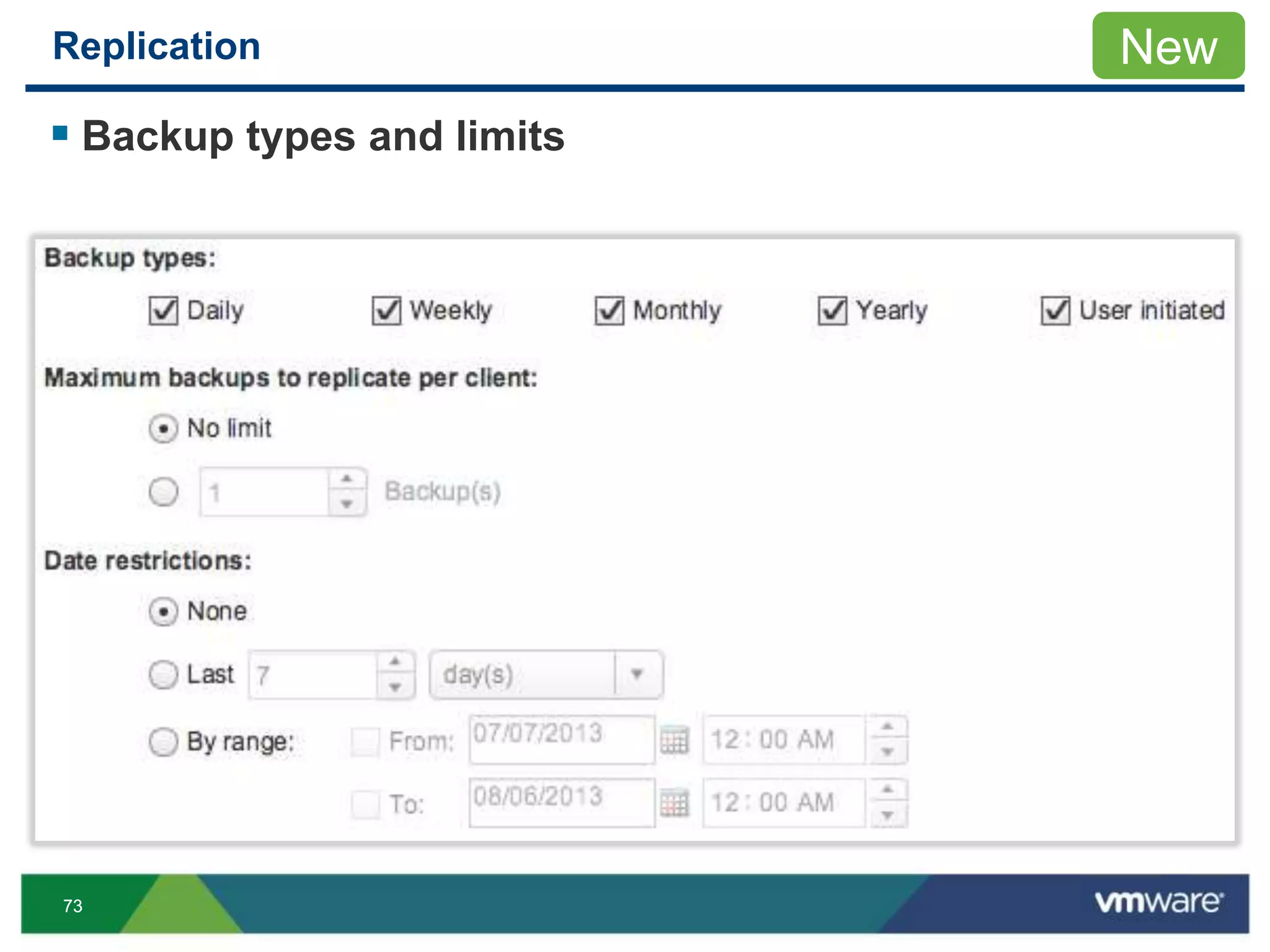 7373
Replication
 Backup types and limits
New
 