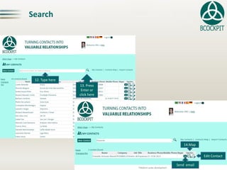 Search
14. Type here
15. Press
Enter or
click here
Send email
16.Map
Edit Contact
 