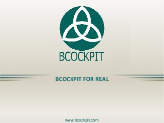 BCOCKPIT FOR REAL

www.bcockpit.com

 