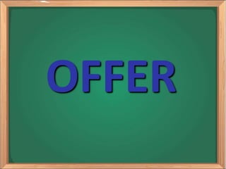 OFFER
 