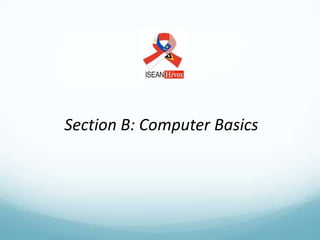 Section B: Computer Basics
 