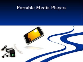 Portable Media Players