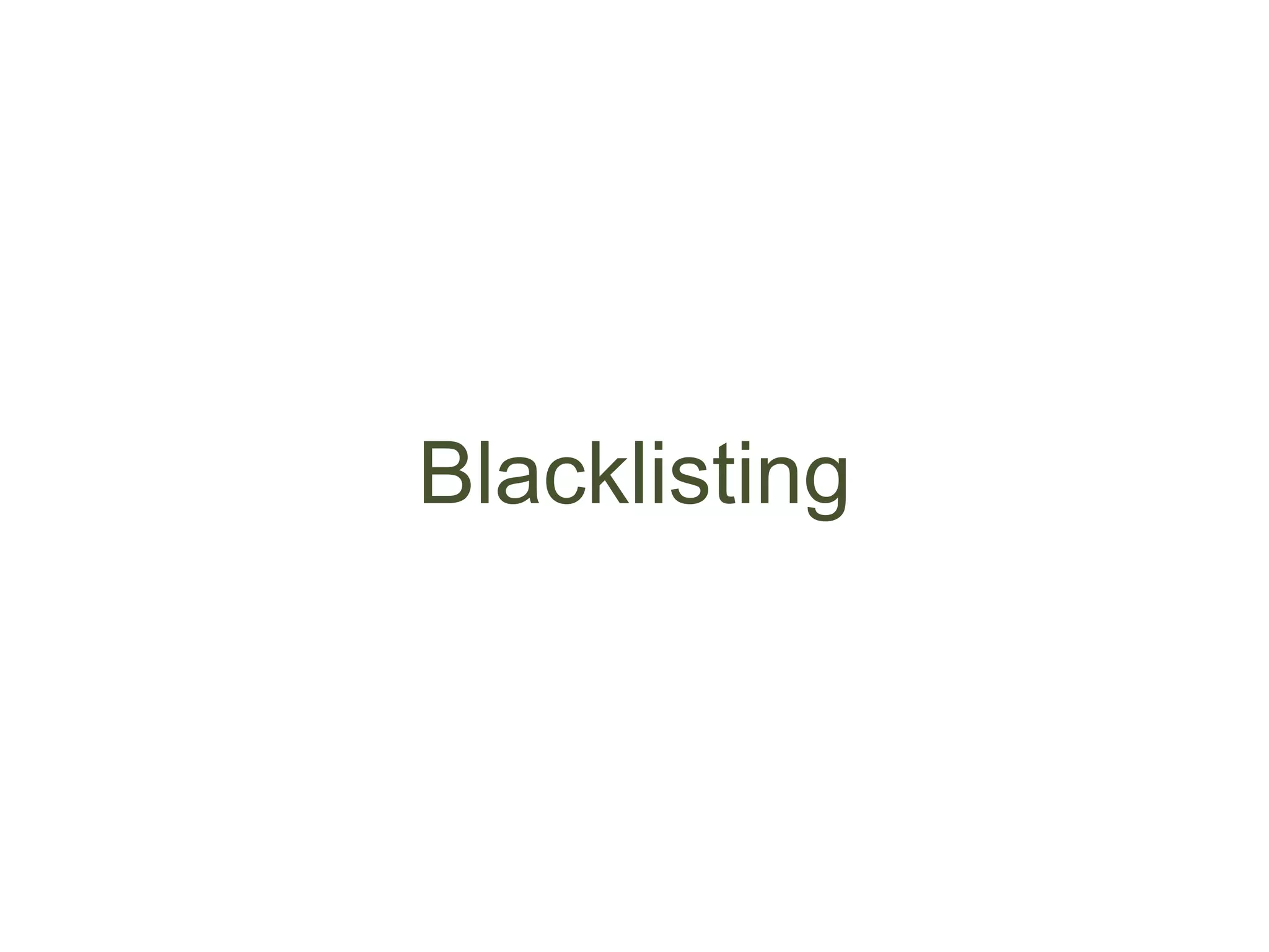 Blacklisting
 