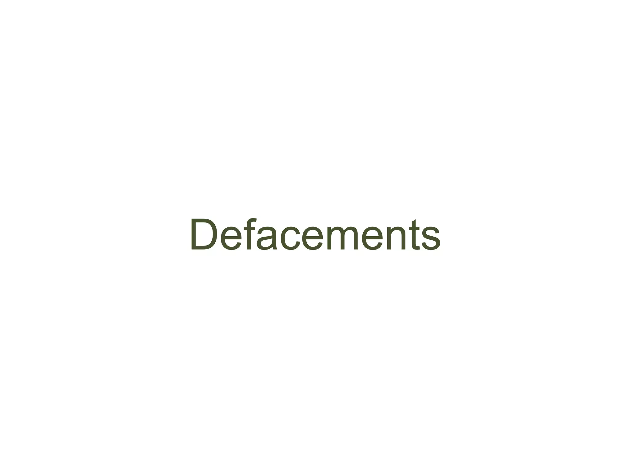 Defacements
 