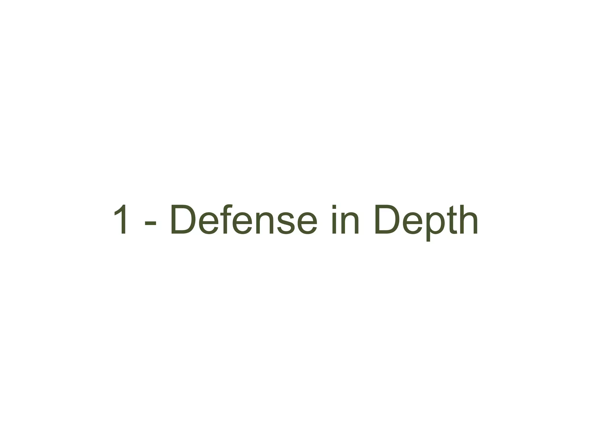 1 - Defense in Depth
 