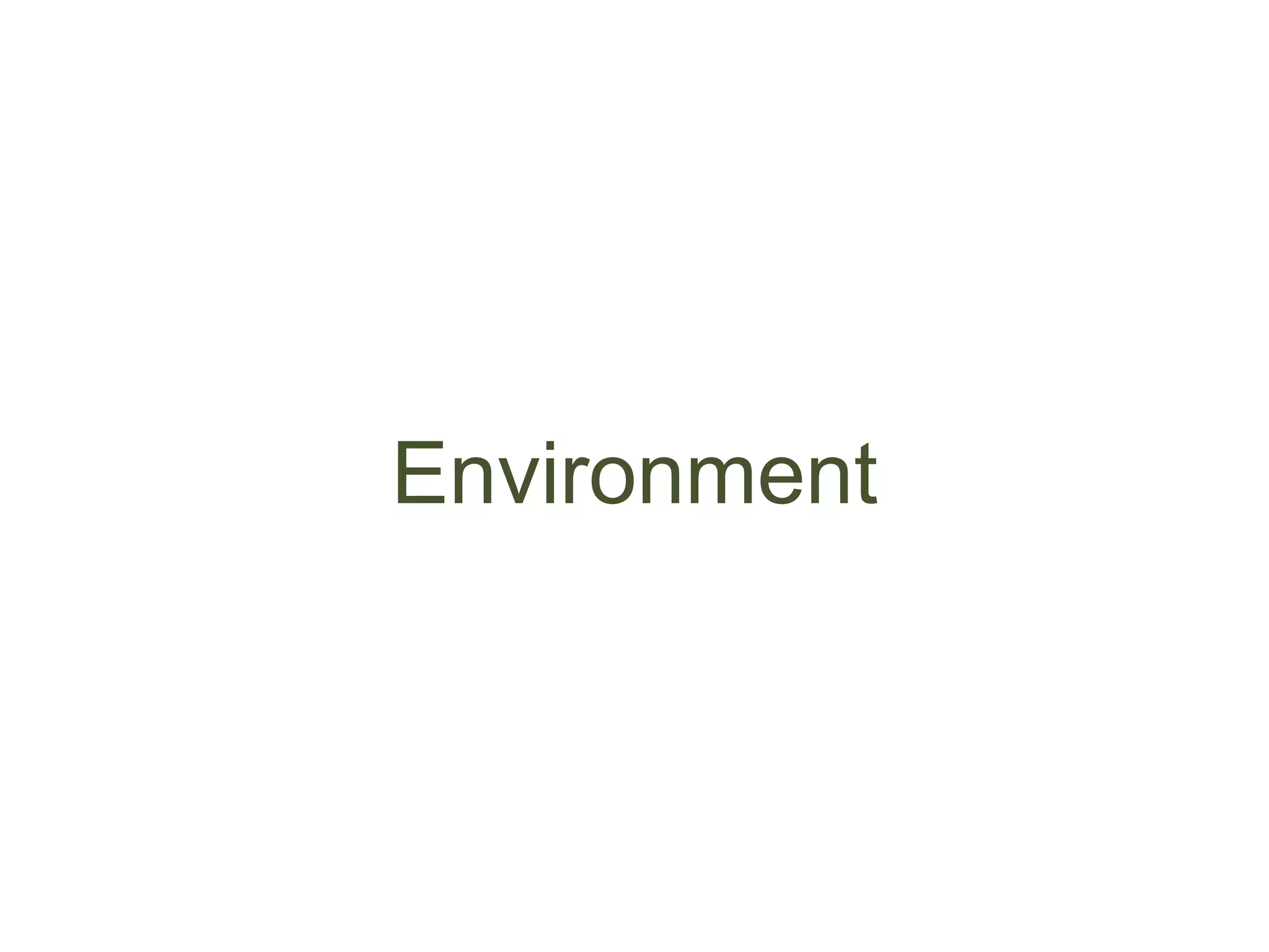 Environment
 