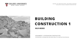 BUILDING 
CONSTRUCTION 1
BLD 60303
 